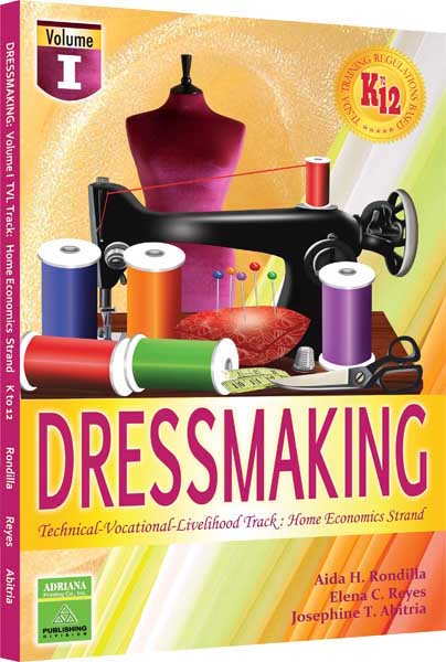 Dressmaking Volume I – Technical-Vocational-Livelihood Track: Home Economics Strand
